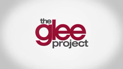The Glee Project 2 - We Found Love H D