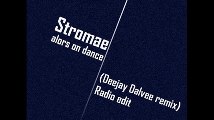 Stromae - Alors on dance (deejay Dalvee Remix) 