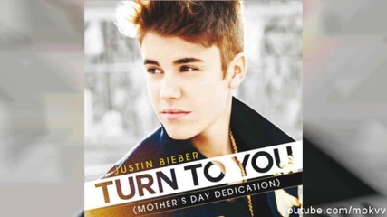 Justin Bieber - Turn To You + Текст