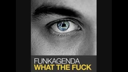 house - Funkagenda - What the fuck (original Mix)