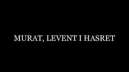 Левент И Мурат - Двама Мъже И Половина В Живота На Хасрет!