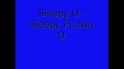 Sleepy D - Sleepy Fuckin D [jerkin Song]