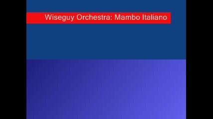 Wiseguy Orchestra - Mambo Italiano 