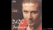Dado Polumenta - Srce je nebitno - (Audio 2005)
