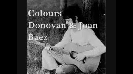 Donovan and Joan Baez - Colours (lyrics)