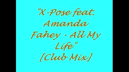 X - Pose Feat. Amanda Fahey - All My Life