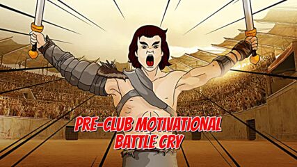 Pre-club Motivational Battle Cry.mp4