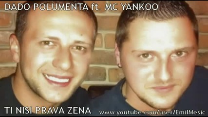 Dado Polumenta ft. Mc Yankoo - Ti nisi prava zena