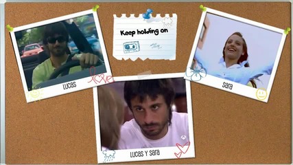 Sara y Lucas - Keep Holding On