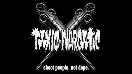 Toxic Narkotic - People Suck