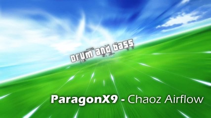 Paragonx9 - Chaoz Airflow [hd]