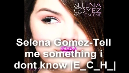 selena gomez - Tel me something i dont know 