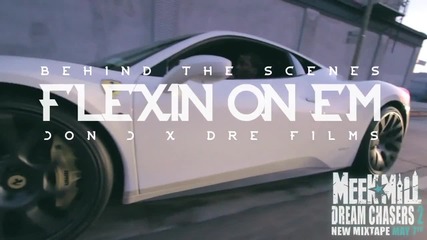 Behind The Scenes: Meek Mill "flexin On Em"