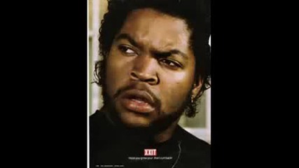 Ice Cube - Get Off My Dick And Tell Yo Bitch To Come Here