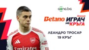 Леанддро Тросар е Betano Играч на кръга в Англия #19