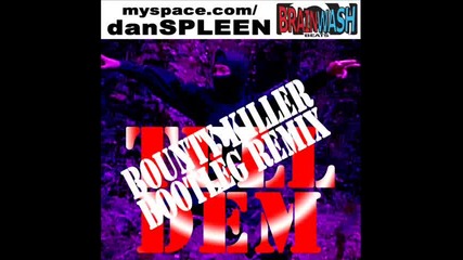 Bootleg Remix - Spleen - Bounty Killer