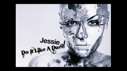 - Jessie J - Do It Like A Dude Official Music 2010 