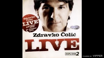 Zdravko Colic - Zlocin i kazna - (live) - (Audio 2010)