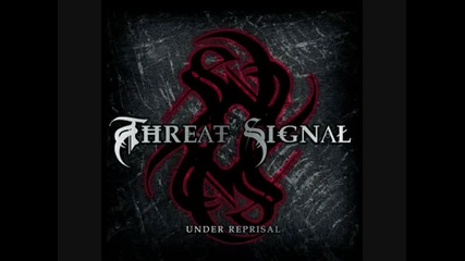 Threat Signal - When All Is Said And Done 