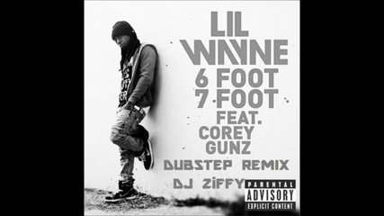 6 Foot 7 Foot - Lil Wayne Dubstep