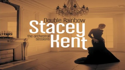 Stacey Kent - Double Rainbow