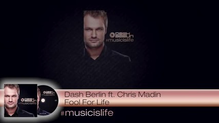 Dash Berlin ft. Chris Madin - Fool For Life (musicislife Official)