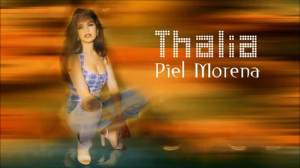 Thalia - Piel Morena [hd]