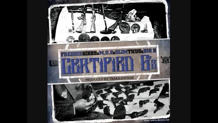 Slim Thug - Certified G's Feat. Freddie Gibbs, M.u.g. & Big B