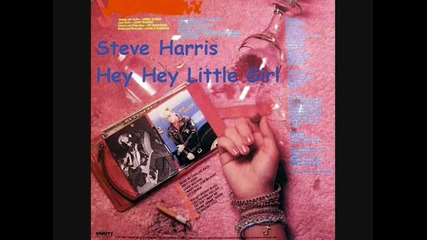 Steve Harris - Hey Hey Little Girl ( Extended Version ) 1985