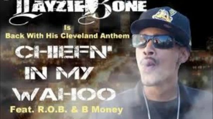 Layzie Bone - Chiefen In My Wahoo (feat. R.o.b., B. Money)