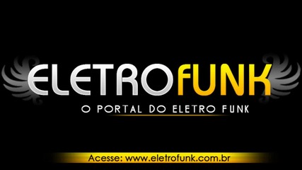 Eletro Funk 2012 - Fui Foda - Alex Ferrari [dj Daniel Borjes]