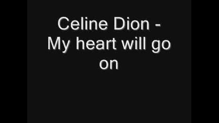 Celine Dion - My heart will go on
