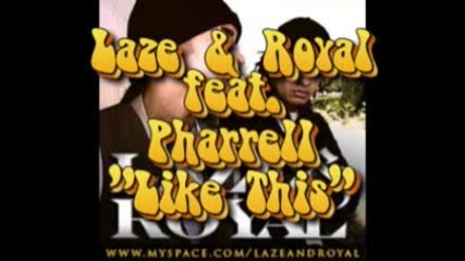 Laze & Royal Ft. Pharell - Like This |ню| 2оо9