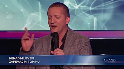 Nenad Milevski - Zapevaj mi Tominu - Gp - (tv Grand 03.02.2023.).mp4
