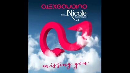 *2013* Alex Gaudino ft. Nicole Scherzinger - Missing you