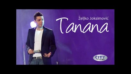 Zeljko Joksimovic - Tanana