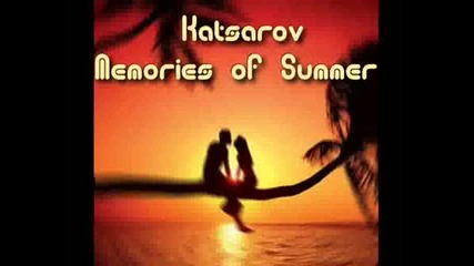 Katsarov - Memories of Summer (Original Mix)