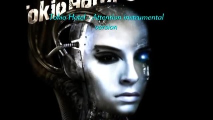 Tokio Hotel - Attention - instrumental version (humanoid) 