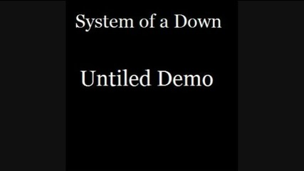 System of a Down - Flake (1995 Untitled Demo Tape) 