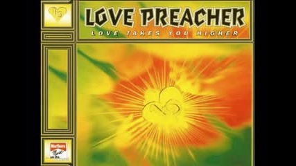 Love Preacher - Love Takes You Higher (1994)