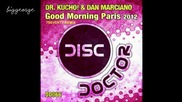 Dr. Kucho! And Dan Marciano - Good Morning Paris 2012 ( 7seventy Remix ) [high quality]
