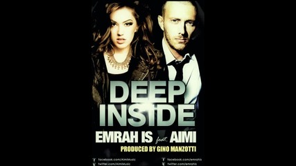 Emrah Is feat. Aimi - Deep Inside (produced by Gino Manzotti)