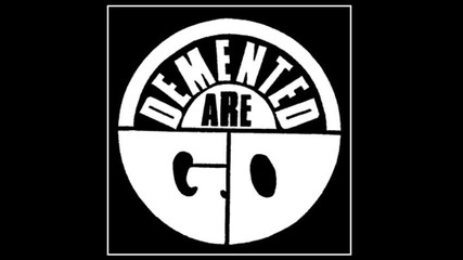 Demented are go - orgasmic nightmare