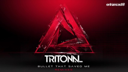 Tritonal - Bullet That Saved Me feat. Underdown