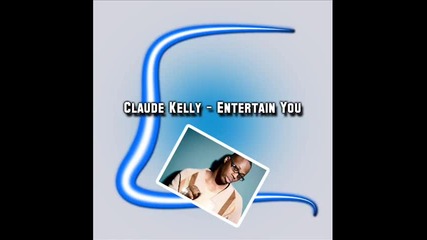 Hов Превод * Claude Kelly - Entertain You New 2010 