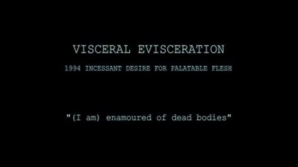 Visceral Evisceration - (i Am) Enamoured Of Dead Bodies
