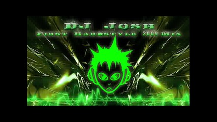 Dj Josh - First Hardstyle 2009 Mix