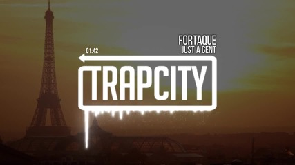 Just A Gent - Fortaque