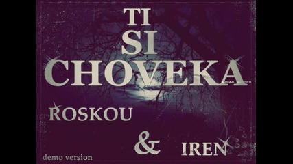 Roskou & Iren-ti Si choveka [demoversion]