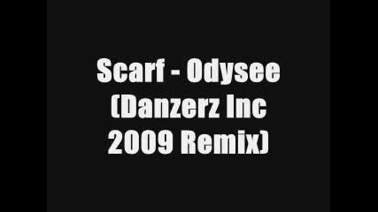 Scarf - Odysee (danzerz Inc 2009 Remix) 